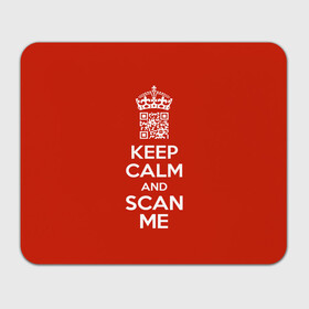 Прямоугольный коврик для мышки с принтом Keep calm and scan me: fuck off. в Кировске, натуральный каучук | размер 230 х 185 мм; запечатка лицевой стороны | Тематика изображения на принте: crown | cute | keep calm and scan me | qr code | qr код | royal motto | королевский девиз | корона | милый | пошел ты | успокойся и просканируй меня