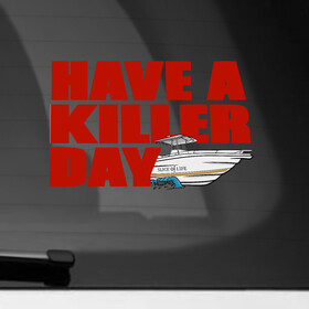 Наклейка на автомобиль с принтом Have A Killer Day в Кировске, ПВХ |  | blood | dexter | killer | miami | декстер | детектив | драма | кино | кодекс | криминал | кровь | майами | майкл холл | морган | сериал | триллер | труп