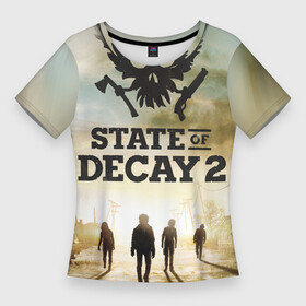 Женская футболка 3D Slim с принтом Poster  State of Decay (+спина) в Кировске,  |  | poster | state of decay | survival horror | undead labs | загнивающий штат | зомби апокалипсис | постер | стадия разложения | стейт оф декай