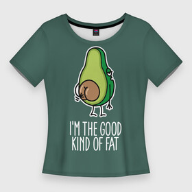 Женская футболка 3D Slim с принтом I m the good rind of eat в Кировске,  |  | avocado | cartoon | fruit | im the good rind of eat | naked | nut | авокадо | мультяшный | орех | фрукт | я хорошо ем