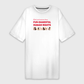Платье-футболка хлопок с принтом Girls just wanna have fun damental human rights в Кировске,  |  | 8 марта | feminist | интерсек | интерсекциональный | международный женский день | подарок | равенство | равноправие | радфем | феминизм | феминист | феминистка