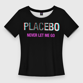 Женская футболка 3D Slim с принтом Placebo  Never Let Me Go в Кировске,  |  | alsdal | battle | bill | brian | duo | for | gavrilovich | go | la | let | like | lloyd | loud | love | matt | me | meds | molko | never | nick | placebo | stefan | sun | the | анжела | билл | брайан | гаврилович | лан | ллойд | молко | мэтт | ник
