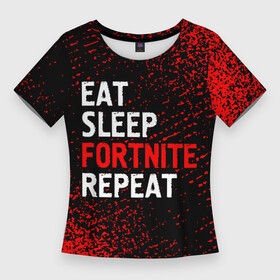 Женская футболка 3D Slim с принтом Eat Sleep Fortnite Repeat + Арт в Кировске,  |  | eat sleep fortnite repeat | fortnite | logo | игра | игры | краска | лого | логотип | символ | спрей | фортнайт