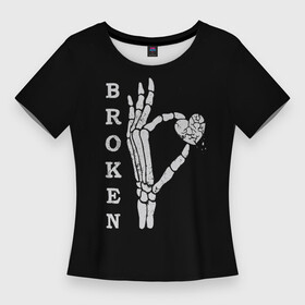 Женская футболка 3D Slim с принтом Разбитое Сердце Broken Heart Рука в Кировске,  |  | broke | hand | skulls | кости | любовь | скелет | текстура | узор | чб | черный