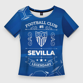 Женская футболка 3D Slim с принтом Sevilla FC 1 в Кировске,  |  | club | football | logo | sevilla | клуб | краска | краски | лого | мяч | севилья | символ | спорт | футбол | футболист | футболисты | футбольный