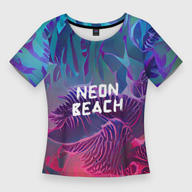 Женская футболка 3D Slim с принтом Neon beach в Кировске,  |  | beach | blue | bright | colors | fern | gradient | jungle | leaves | multicoloured | neon | palm | purple | red | summer | tree | tropical | градиент | джунгли | красный | лето | неон | пальма | папоротник | пляж | радостный | разноцветный | син