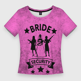 Женская футболка 3D Slim с принтом Bride security в Кировске,  |  | девичник | звезды | лента | невеста | оружие | подруги | праздник | свадьба | текстура