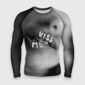 Мужской рашгард 3D с принтом Kiss me в Кировске,  |  | girl | kisss me | love | strong | white and black | губы | девушка | лицо | любовь | надписи | поцелуй | поцелуй меня | с надписями | страсть | фото | фотоарт | черно белое | черно белые | чувства