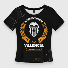 Женская футболка 3D Slim с принтом Лого Valencia и надпись Legendary Football Club на темном фоне в Кировске,  |  | Тематика изображения на принте: club | football | logo | valencia | валенсия | клуб | краска | лого | мяч | символ | спорт | спрей | футбол | футболист | футболисты | футбольный