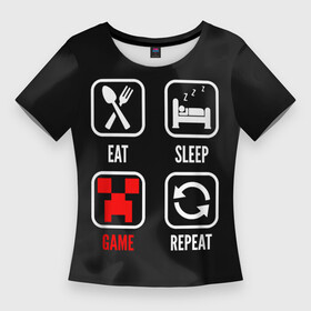 Женская футболка 3D Slim с принтом Eat, Sleep, Minecraft, Repeat в Кировске,  |  | eat sleep repeat | logo | minecraft | игра | игры | лого | логотип | майнкрафт | огонь | пламя | символ