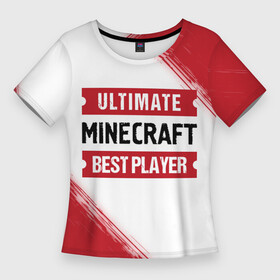 Женская футболка 3D Slim с принтом Minecraft: таблички Best Player и Ultimate в Кировске,  |  | logo | minecraft | ultimate | игра | игры | краска | лого | логотип | майнкрафт | символ