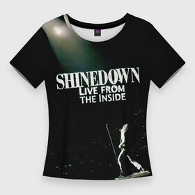 Женская футболка 3D Slim с принтом Live From the Inside  Shinedown в Кировске,  |  | brent smith | shinedown | брент смит | группа | музыка | рок | рок группа