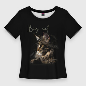 Женская футболка 3D Slim с принтом Big cat Maine Coon в Кировске,  |  | кот | кошка | мейн кун | надпись | питомец | профиль | хищник
