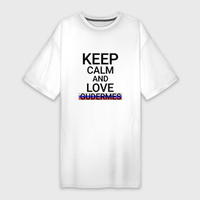 Платье-футболка хлопок с принтом Keep calm Gudermes (Гудермес) в Кировске,  |  | ce | cha | gudermes |  чеченская | город | кавказ | россия | чечня