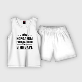 Детская пижама с шортами хлопок с принтом КОРОЛЕВЫ РОЖДАЮТСЯ В ЯНВАРЕ в Кировске,  |  | в январе | королева | месяц | рождаются | январь