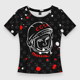 Женская футболка 3D Slim с принтом Юрий Гагарин  поехали  краска в Кировске,  |  | 12 апреля | гагарин | день космонавтики | космонавт | космонавтика | космос | краска | ссср | юра | юрий