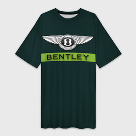 Платье-футболка 3D с принтом Bentley green в Кировске,  |  | bentley | bentley motors | автомобили | бентли | дорогие автомобили