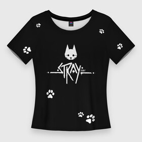 Женская футболка 3D Slim с принтом Stray Лапки в Кировске,  |  | cyberpunk | steam | stray | игра | квест | киберпанк | кот | котик | лапки | стрей | стрэй