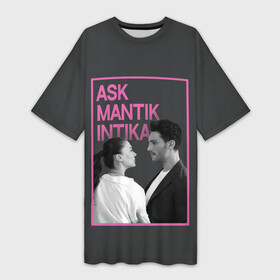 Платье-футболка 3D с принтом Ask Mantik Intikam в Кировске,  |  | любовь | любовь месть разум | озан | пара | персонажи | турецкий сериал | эсра