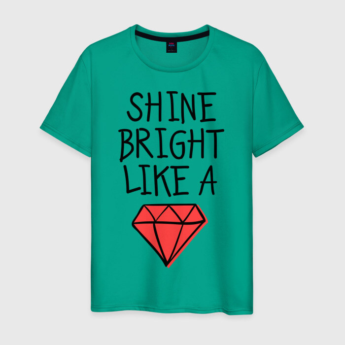 Песня shine like a diamond. Shine Bright like. Shine Bright like a Diamond. Shine Bright like a Diamond футболка. Shine Bright like a Diamond надпись.